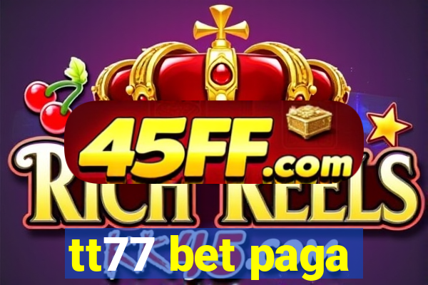 tt77 bet paga